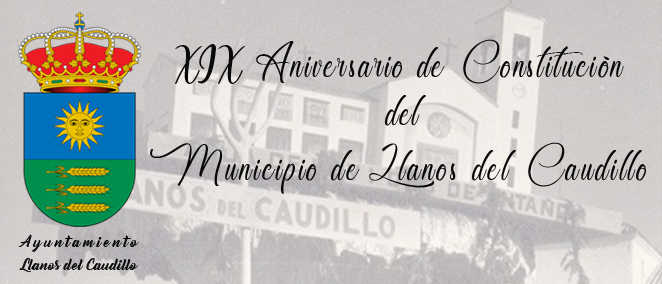 XIX Aniversario de constitución del Municipo de Llanos del Caudillo, Ciudad Real 